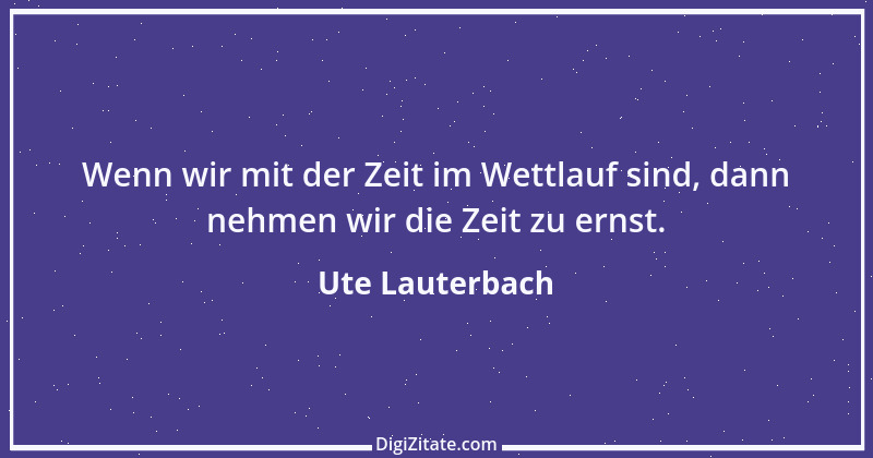 Zitat von Ute Lauterbach 131