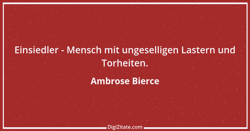 Zitat von Ambrose Bierce 72