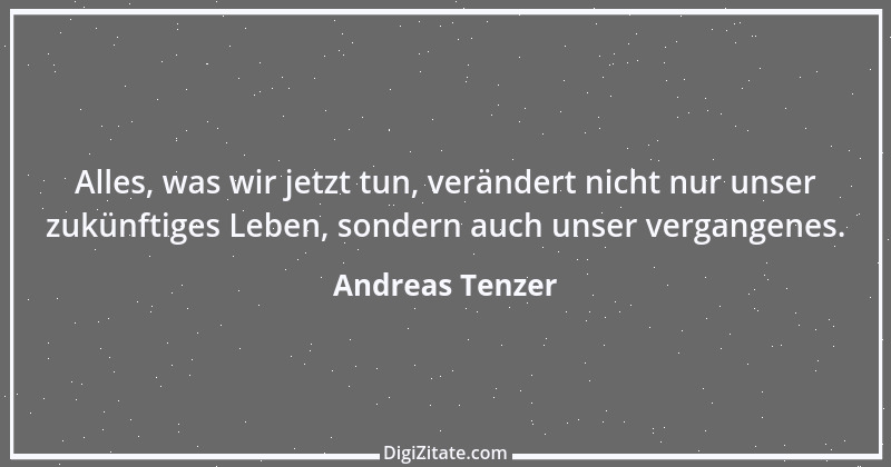 Zitat von Andreas Tenzer 185