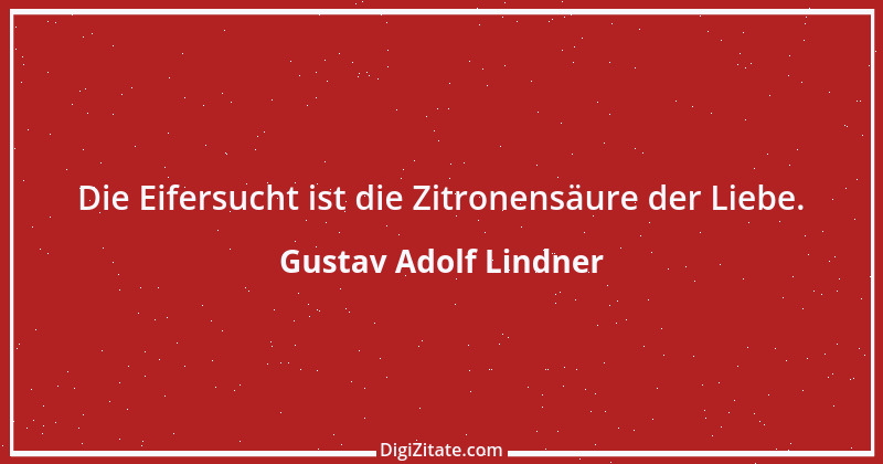 Zitat von Gustav Adolf Lindner 11