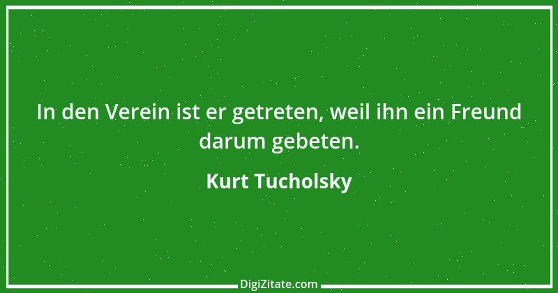 Zitat von Kurt Tucholsky 383