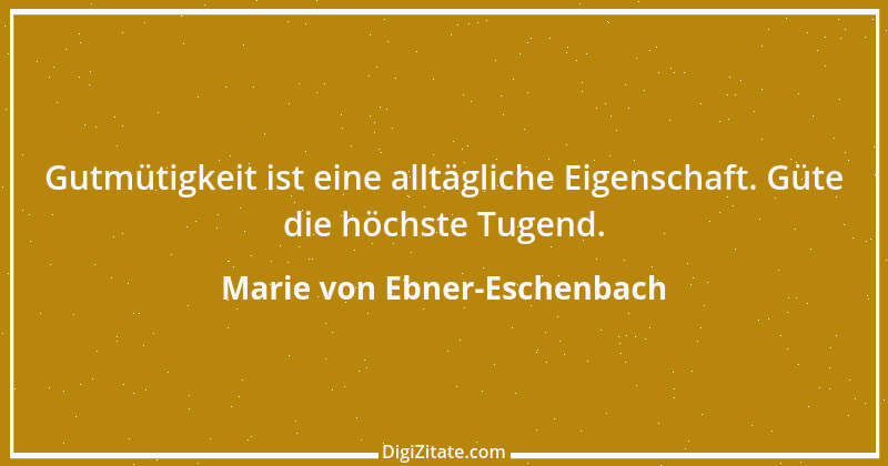 Zitat von Marie von Ebner-Eschenbach 810