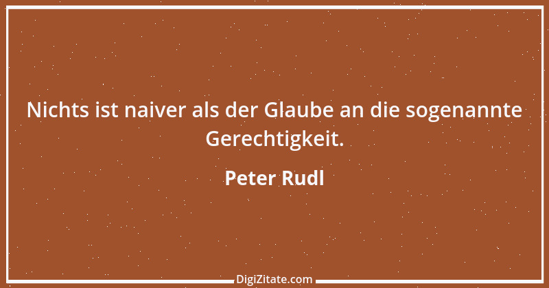 Zitat von Peter Rudl 116