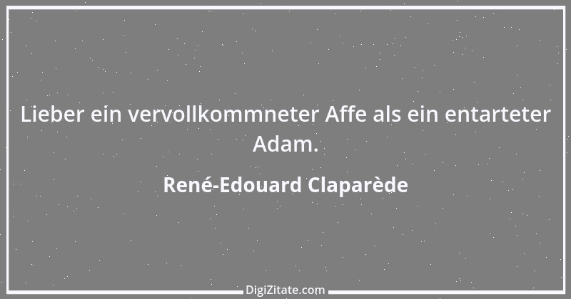 Zitat von René-Edouard Claparède 1