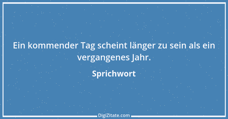 Zitat von Sprichwort 6834