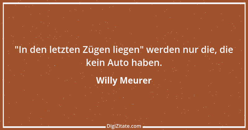 Zitat von Willy Meurer 1143