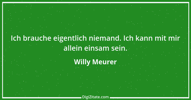 Zitat von Willy Meurer 143