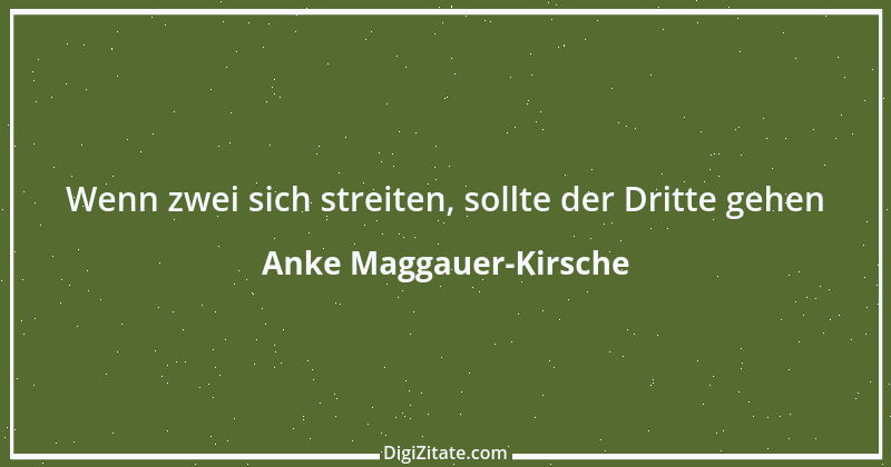 Zitat von Anke Maggauer-Kirsche 140