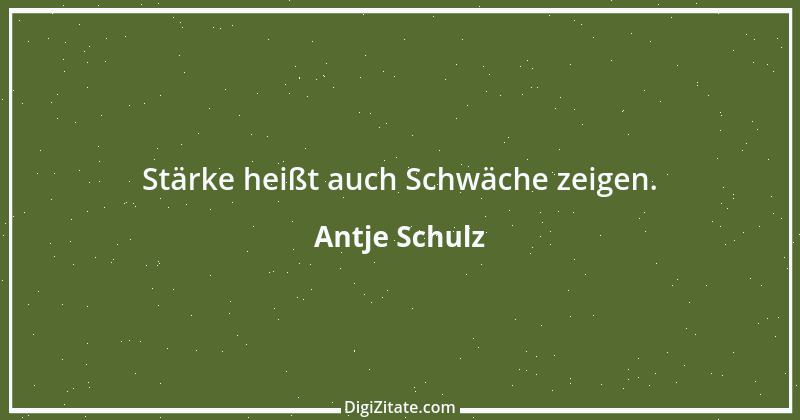 Zitat von Antje Schulz 11