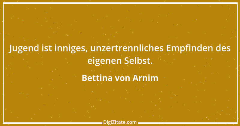 Zitat von Bettina von Arnim 98