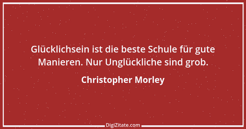 Zitat von Christopher Morley 2