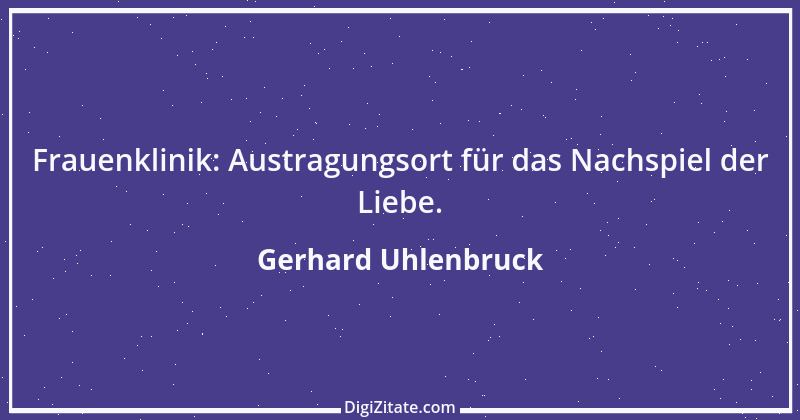 Zitat von Gerhard Uhlenbruck 663