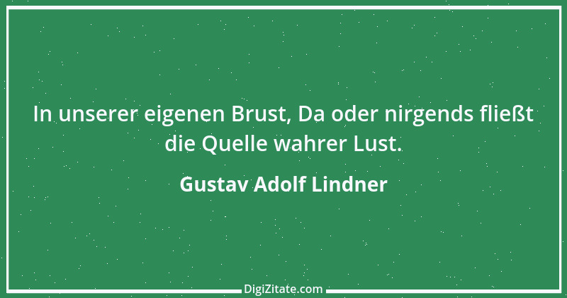 Zitat von Gustav Adolf Lindner 12