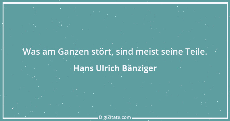 Zitat von Hans Ulrich Bänziger 153