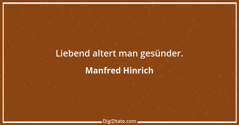 Zitat von Manfred Hinrich 3017