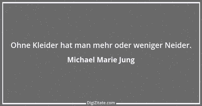 Zitat von Michael Marie Jung 410