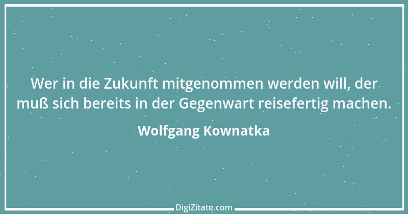 Zitat von Wolfgang Kownatka 87