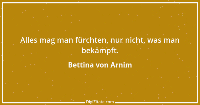 Zitat von Bettina von Arnim 99