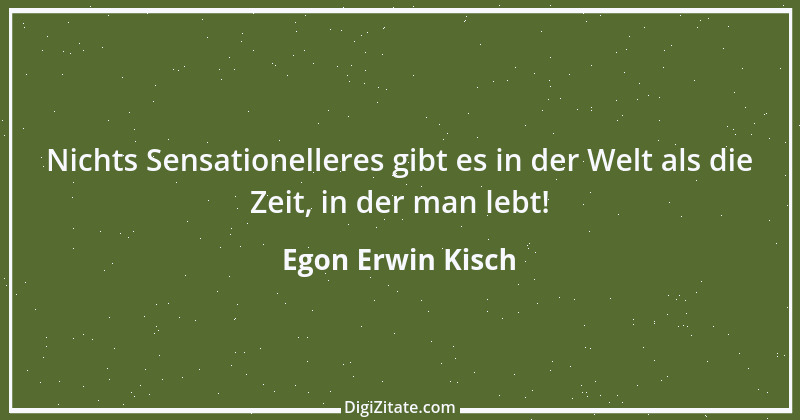 Zitat von Egon Erwin Kisch 1