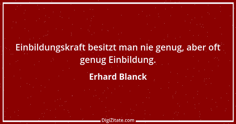 Zitat von Erhard Blanck 399