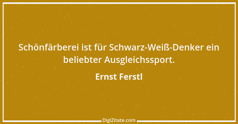 Zitat von Ernst Ferstl 285