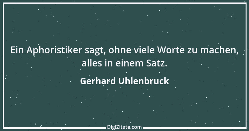 Zitat von Gerhard Uhlenbruck 664