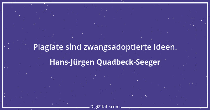 Zitat von Hans-Jürgen Quadbeck-Seeger 472