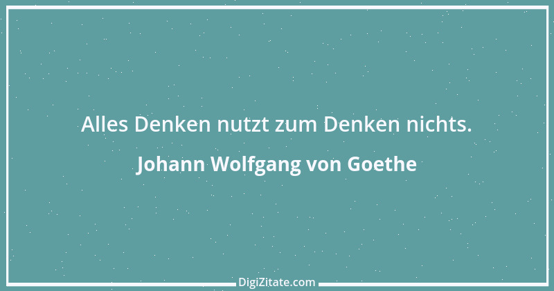 Zitat von Johann Wolfgang von Goethe 3844