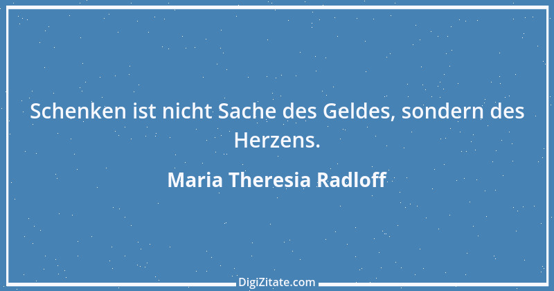 Zitat von Maria Theresia Radloff 14