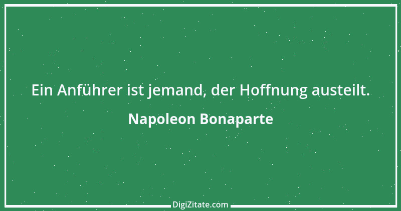 Zitat von Napoleon Bonaparte 194