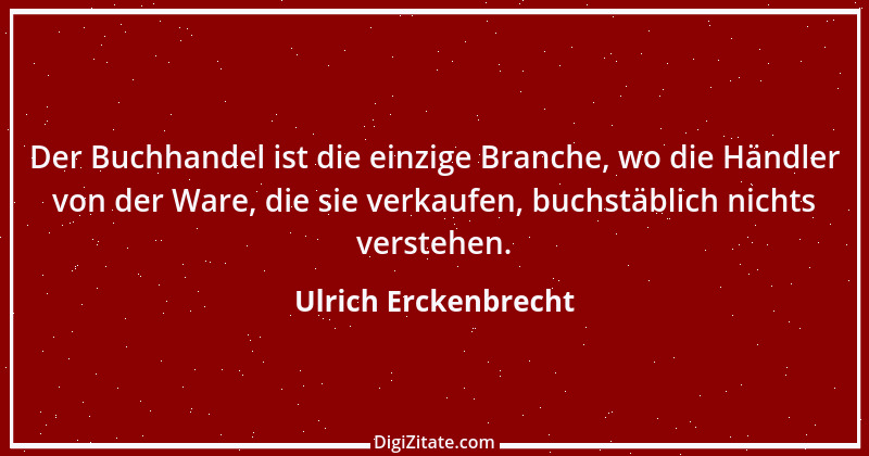 Zitat von Ulrich Erckenbrecht 347