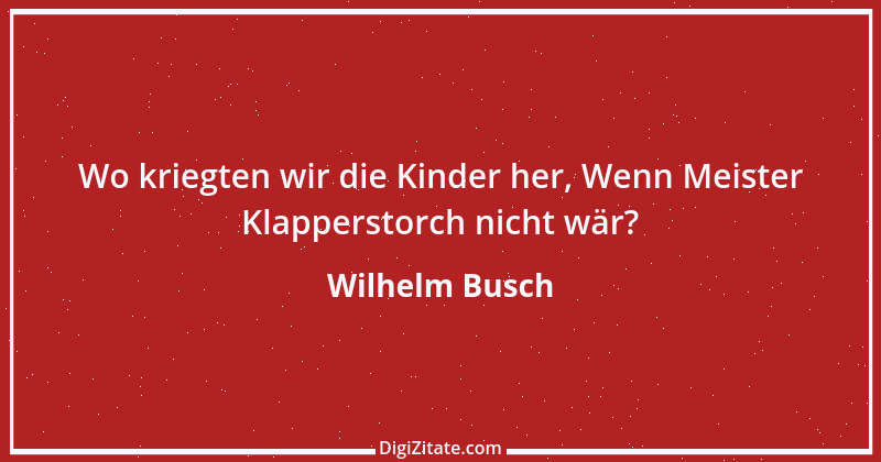 Zitat von Wilhelm Busch 396