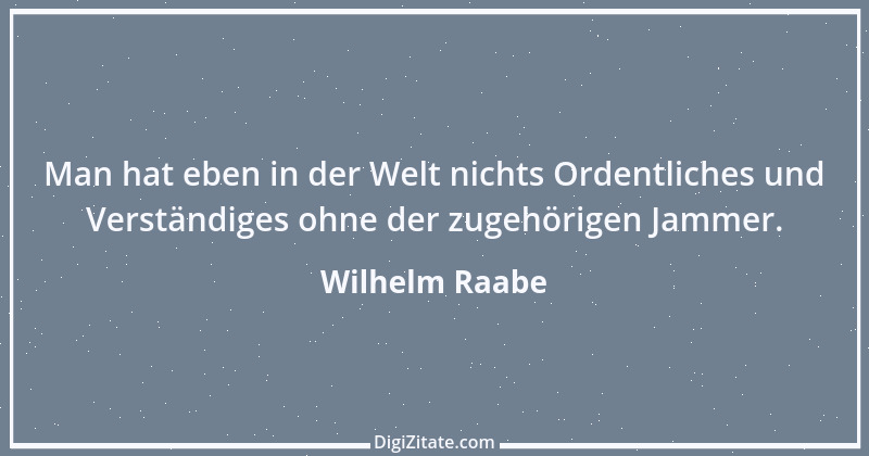 Zitat von Wilhelm Raabe 323