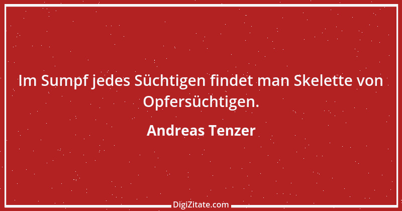 Zitat von Andreas Tenzer 188