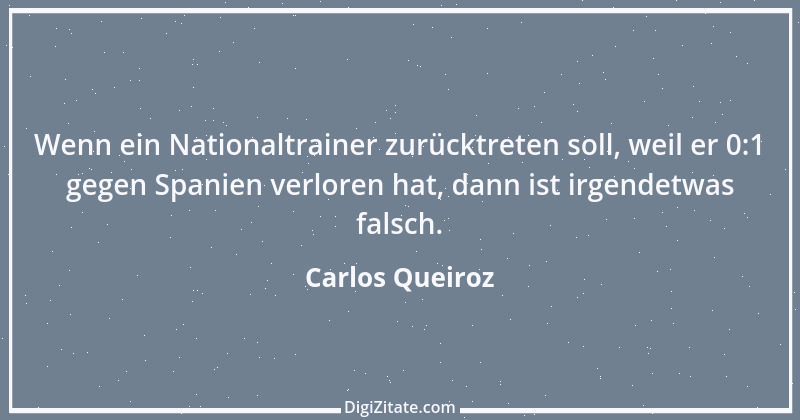 Zitat von Carlos Queiroz 1