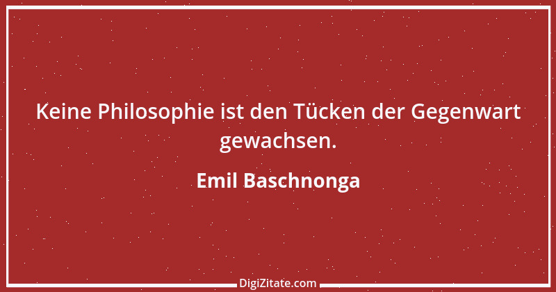 Zitat von Emil Baschnonga 241