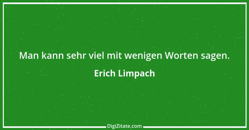 Zitat von Erich Limpach 4