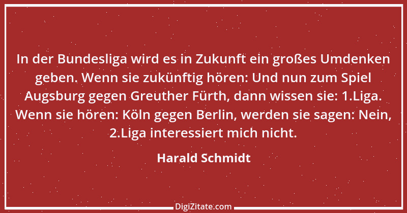 Zitat von Harald Schmidt 163