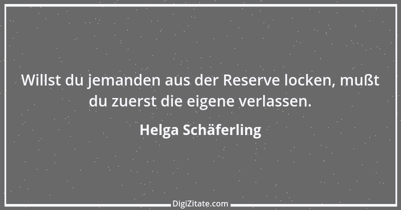 Zitat von Helga Schäferling 600