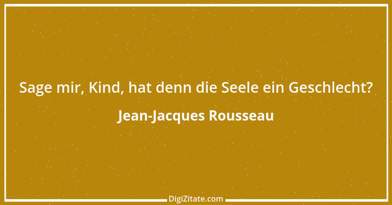 Zitat von Jean-Jacques Rousseau 432