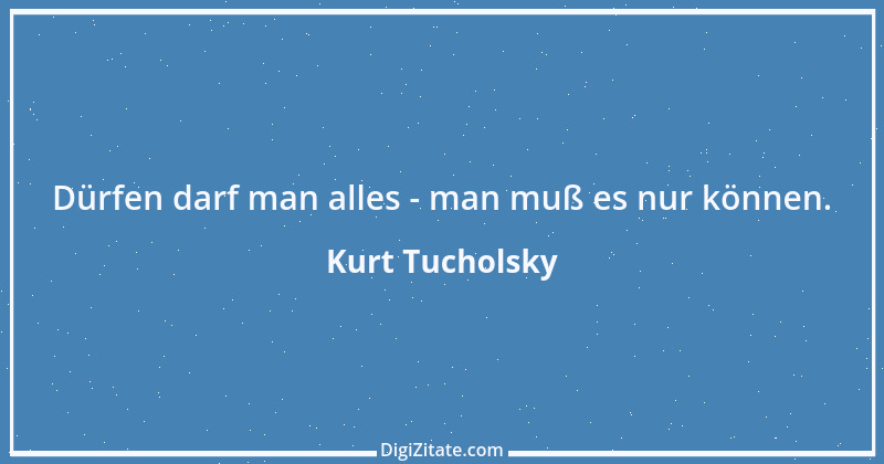 Zitat von Kurt Tucholsky 386