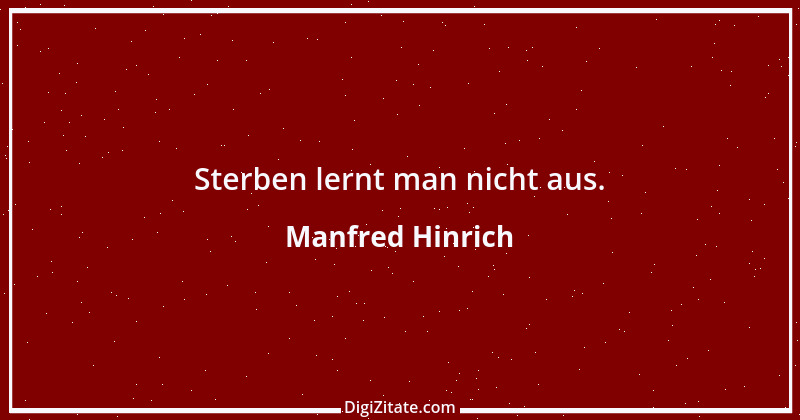 Zitat von Manfred Hinrich 1019