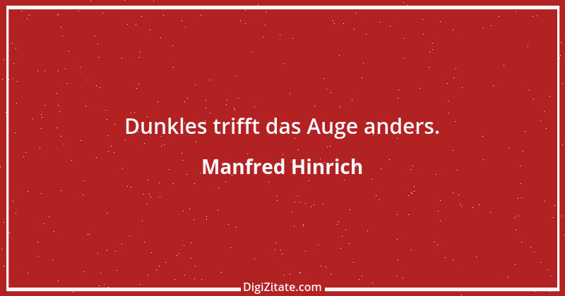 Zitat von Manfred Hinrich 19