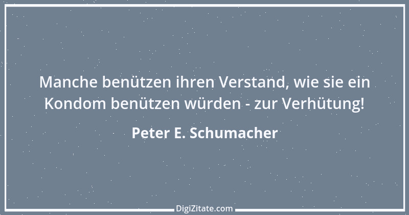 Zitat von Peter E. Schumacher 650