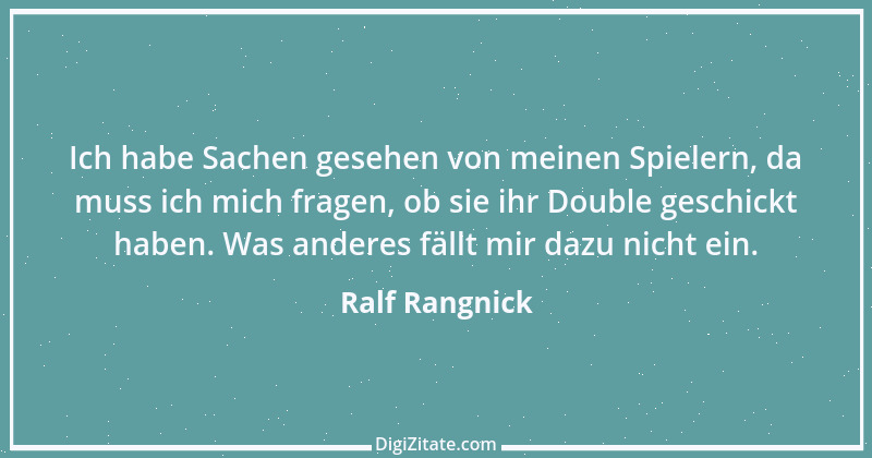 Zitat von Ralf Rangnick 5