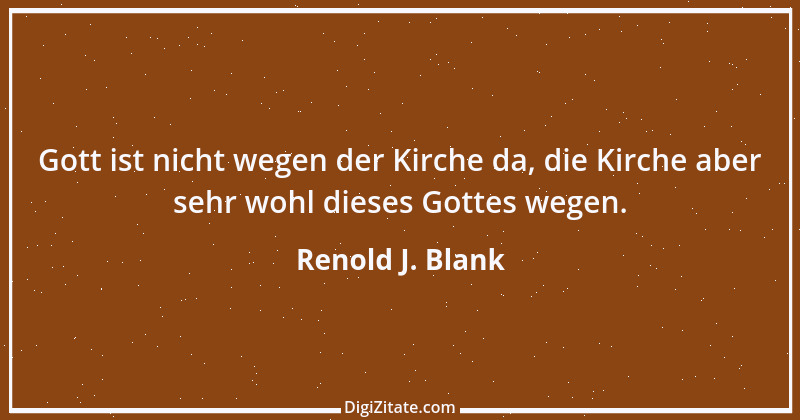 Zitat von Renold J. Blank 1