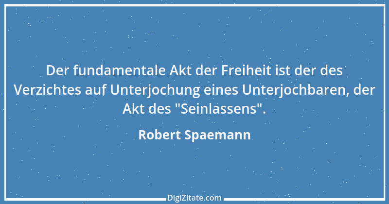 Zitat von Robert Spaemann 5