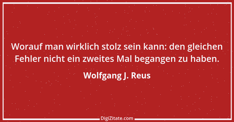 Zitat von Wolfgang J. Reus 685