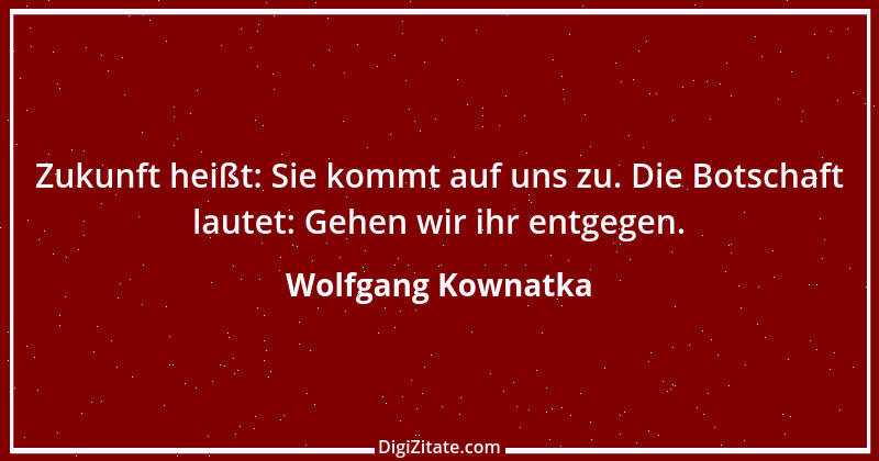 Zitat von Wolfgang Kownatka 89