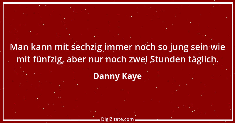 Zitat von Danny Kaye 35